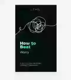 How To Beat Worry